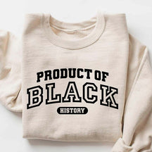 Product of Black History Sweatshirt
