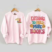 Lifting To Hold More Books Sweatshirt