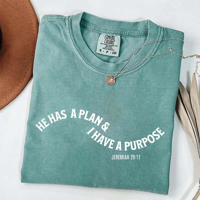 He Has a Plan I Have A Purpose T-Shirt