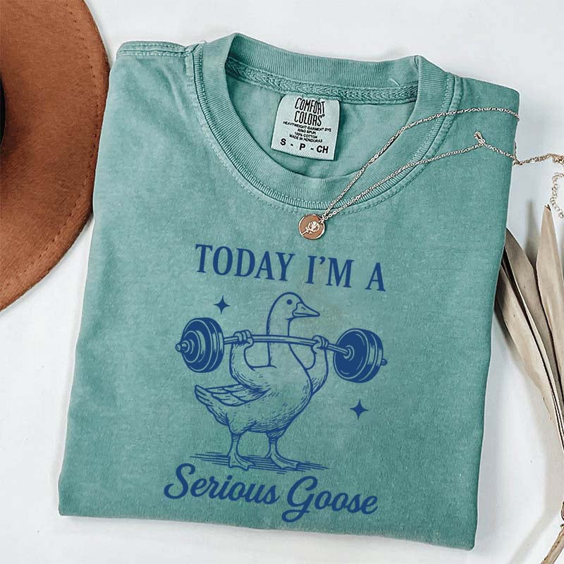 Today I'm A Serious Goose Weightlifting T-Shirt