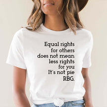 Equal Rights RBG Sayings T-Shirt