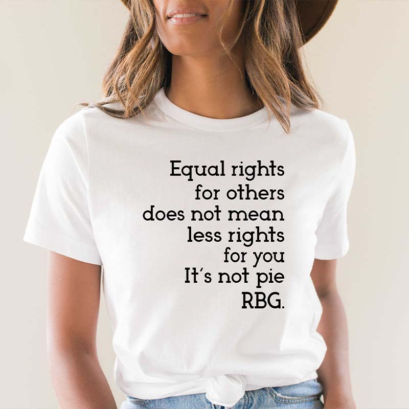Equal Rights RBG Sayings T-Shirt