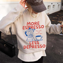 More Espresso Less Depresso Sweatshirt