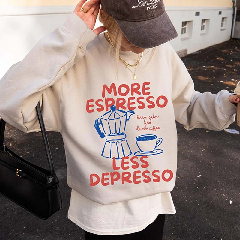 More Espresso Less Depresso Sweatshirt