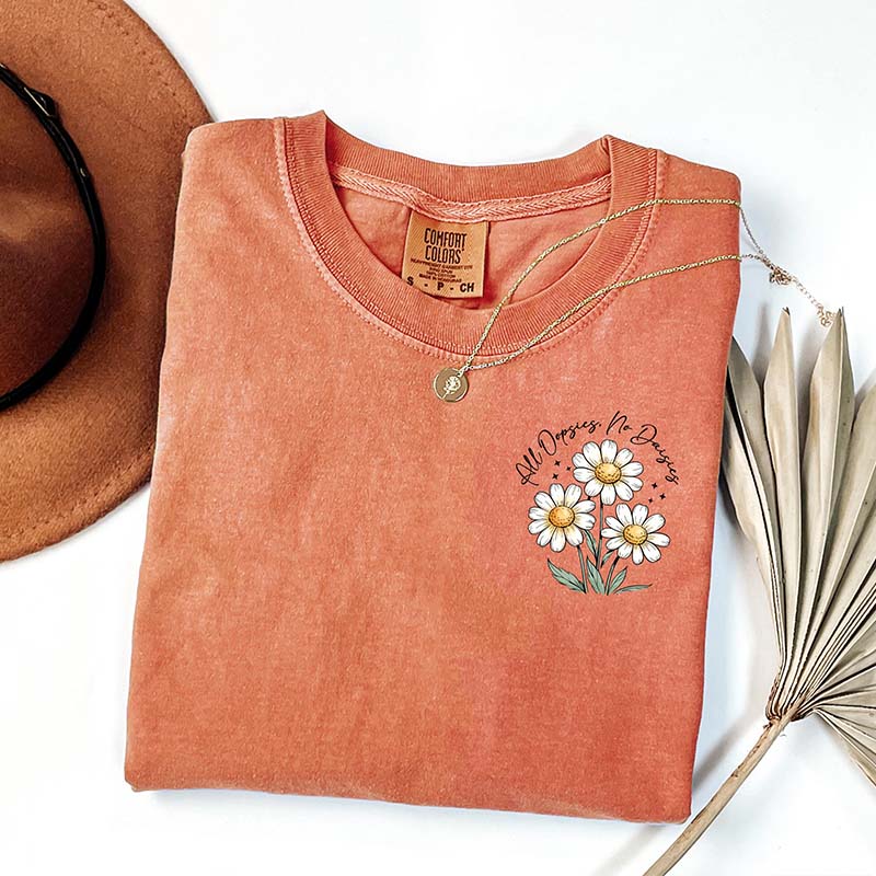 All Oopsies No Daisies Funny Saying Flower T-Shirt