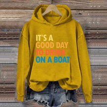 It's A Good Day To Drink On A Boat Hoodie