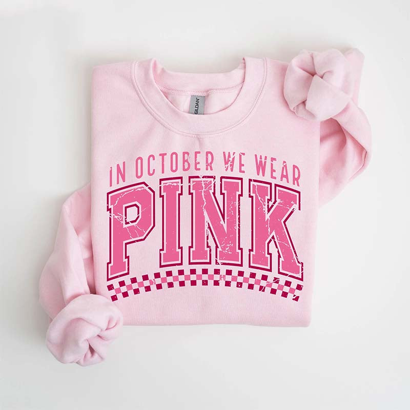 In October We Wear Pink Cancer Sweatshirt