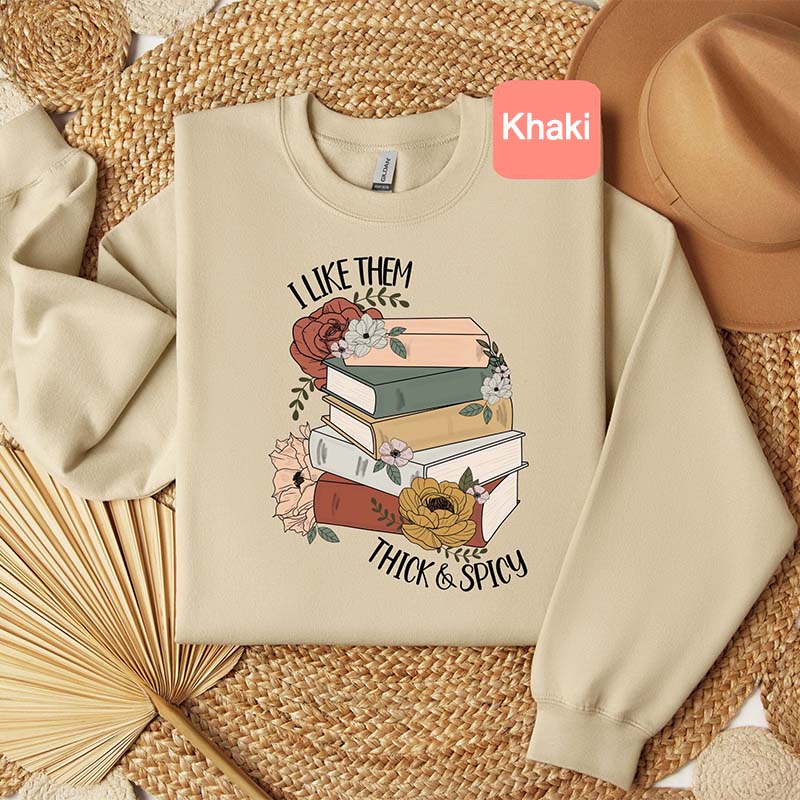 I Like Them Thick and Spicy Books Sweatshirt