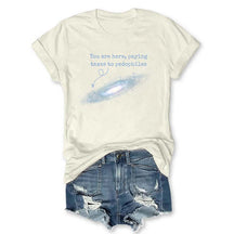 You Are Here Paying Taxes To Pedophiles T-Shirt