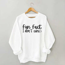 Fun Fact: I Don't Care Sweatshirt