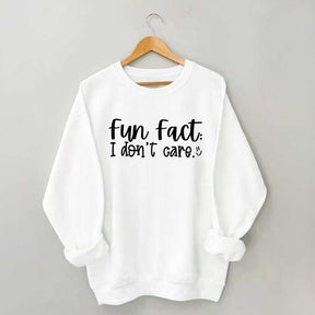 Fun Fact: I Don't Care Sweatshirt