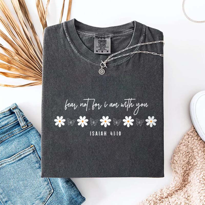 Fear Not I Am With You T-Shirt