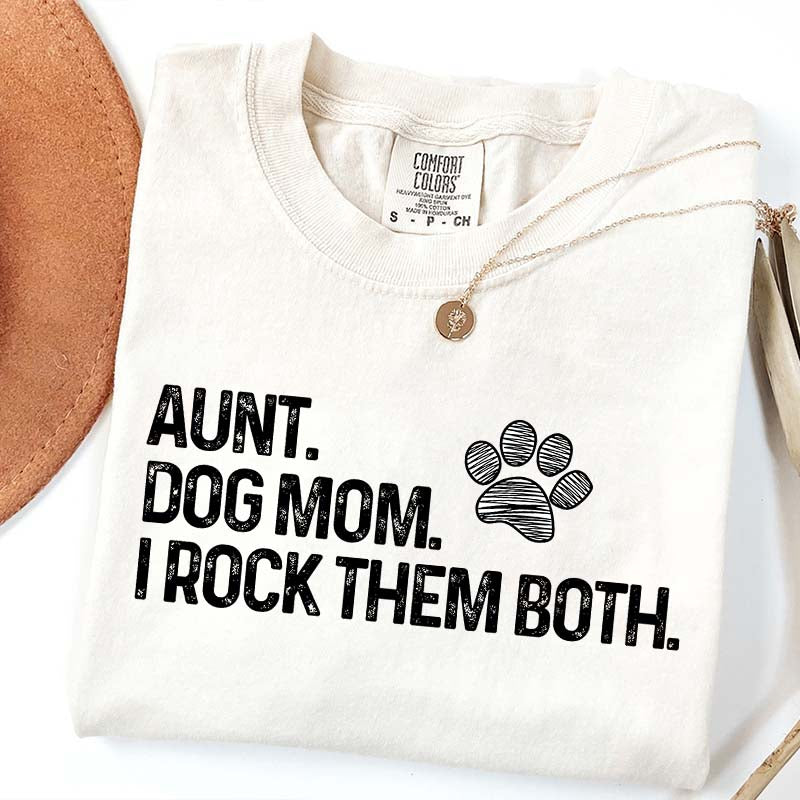 Aunt Dog Mom I Rock Them Both T-Shirt