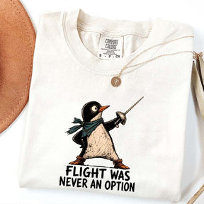 Flight Was Never an Option T-Shirt
