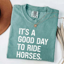 It's A Good Day To Ride Horses Cowgirl T-Shirt