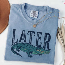 Funny Alligator Later T-Shirt
