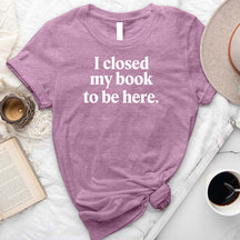 I Closed My Book T-Shirt