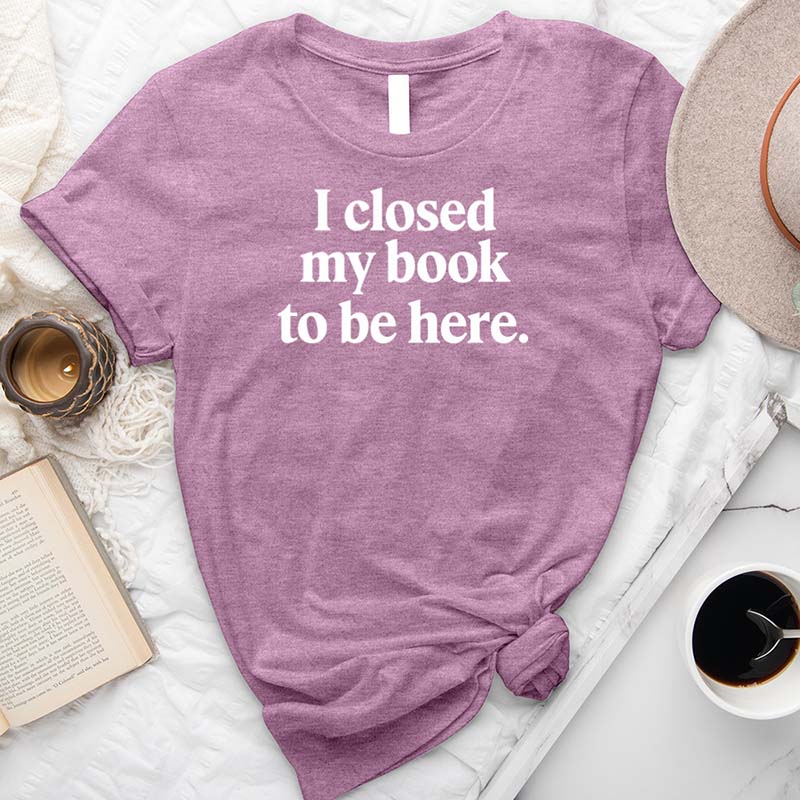 I Closed My Book T-Shirt