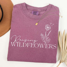 Raising Wildflowers  Mothers Day T-Shirt