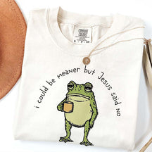 I Could Be Meaner But Jesus Said No Funny Religous T-Shirt