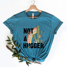 Not a Hugger Funny Sayings T-Shirt