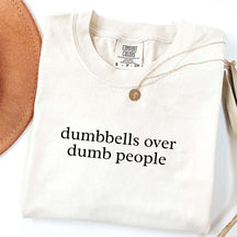 Dumbbells Over Dumb People T-Shirt