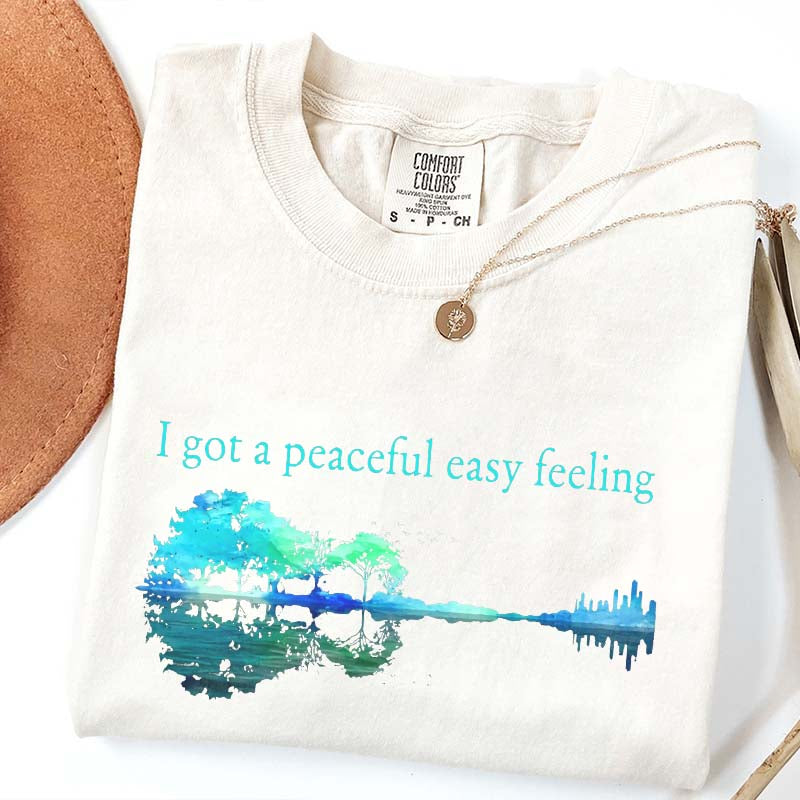 I Got A Peaceful Easy Feeling T-Shirt