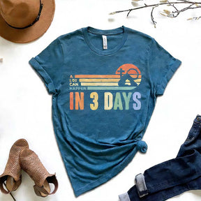 A Lot Can Happens In 3 Days T-Shirt