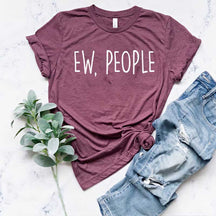 Ew People It's Too Peopley Outside T-Shirt
