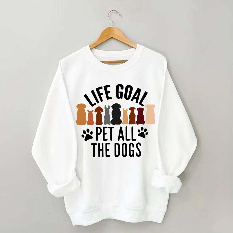 Life Goal Pet All The Dogs Sweatshirt