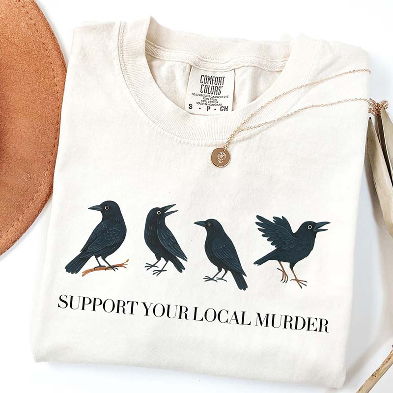 Support Your Local Murder T-Shirt