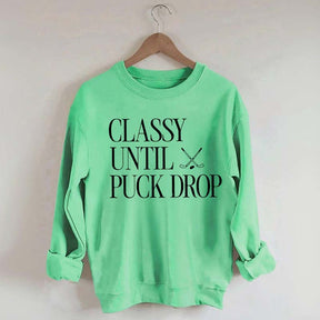 Classy Until Puck Drop Funny Ice Hockey Sweatshirt