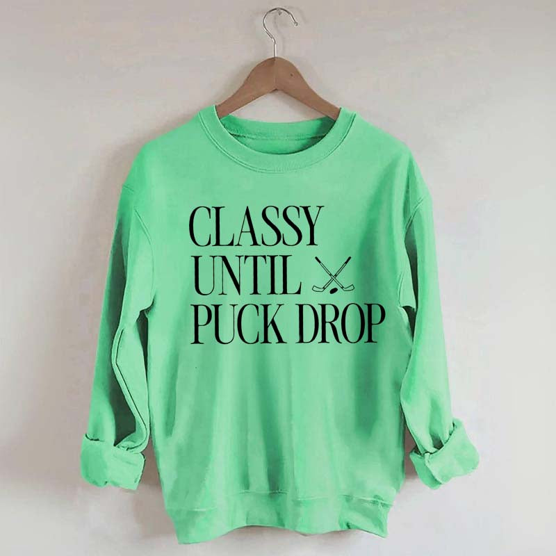 Classy Until Puck Drop Funny Ice Hockey Sweatshirt
