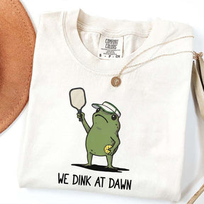 We Dink At Dawn Pickle Ball T-Shirt