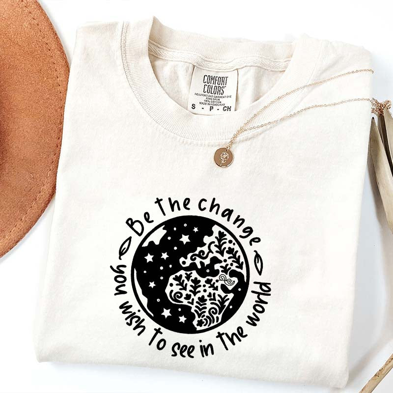 Be the Change You Wish To See Plant T-Shirt