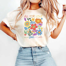 All For Love And Love For All Flowers T-Shirt