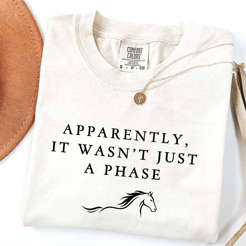 Apparently It Wasn't Just A Phase T-Shirt