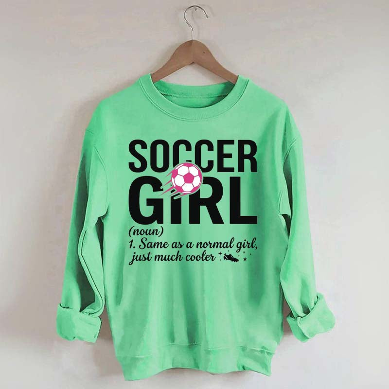Soccer Girl Definition Quote Sweatshirt