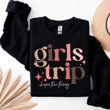 Girls Trip Cheaper Than Therapy Sweatshirt