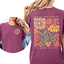 Boho Floral Let All That You Do Be Done In Love T-Shirt