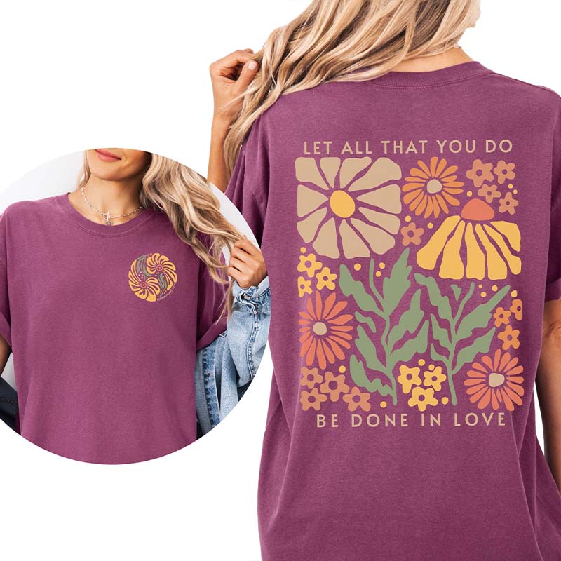 Boho Floral Let All That You Do Be Done In Love T-Shirt