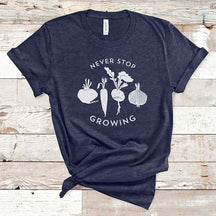 Never Stop Growing Vegetable Garden T-Shirt