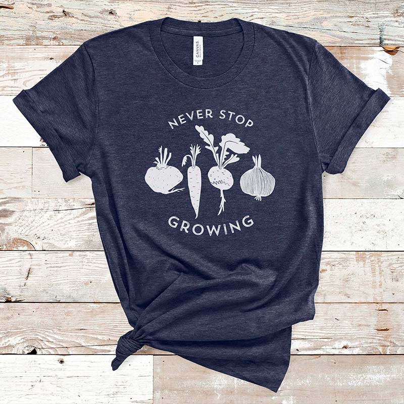 Never Stop Growing Vegetable Garden T-Shirt