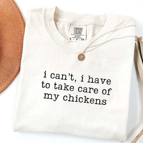 I Can't I Have To Take Care Of My Chickens T-Shirt