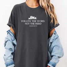Follow The Word Not The Herd T-Shirt