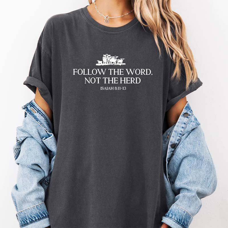 Follow The Word Not The Herd T-Shirt