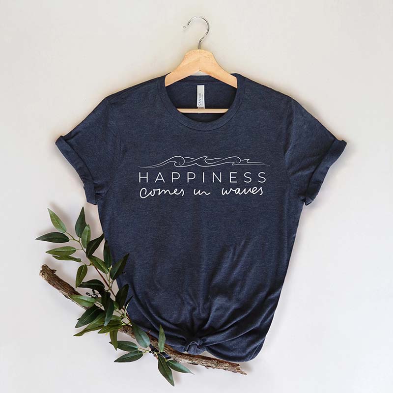 Happiness Comes In Waves T-Shirt