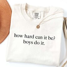 How Hard Can It Be? Boys Do It T-Shirt