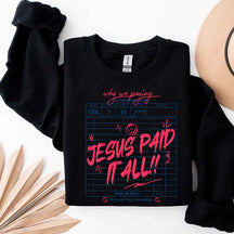 Jesus Paid It All Sweatshirt