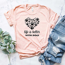 Life is Better with Dogs T-Shirt